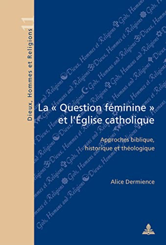 La question féminine et l'Eglise catholique : approches biblique, historique et théologique