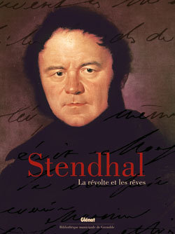 Stendhal, la révolte et les rêves : exposition, Grenoble, Bibliothèque municipale et d'information, 