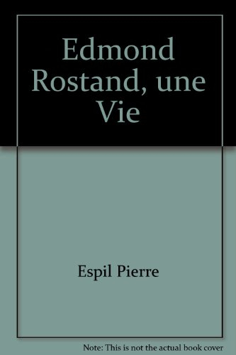 Edmond Rostand, une vie : une famille extraordinaire