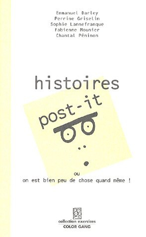 Histoires Post-it ou On est bien peu de chose quand même !