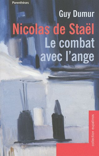 Nicolas de Staël, le combat avec l'ange