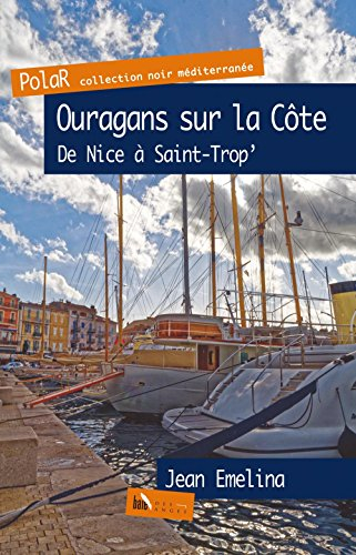 Ouragans sur la Côte : de Nice à Saint-Trop' : polar