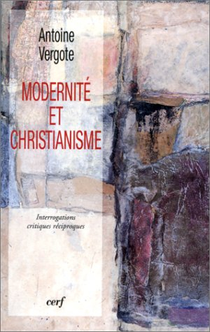 Modernité et christianisme : interrogations critiques réciproques