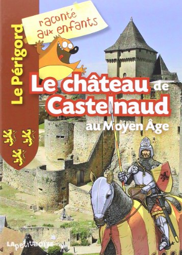 Le château de Castelnaud au Moyen Age