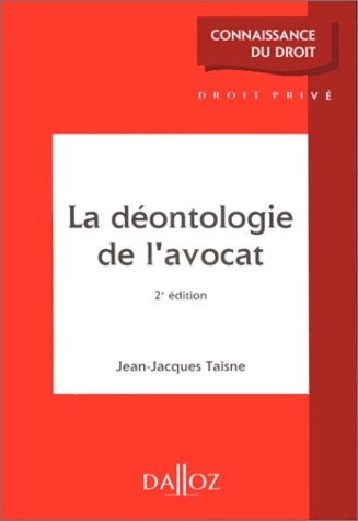 la deontologie de l'avocat. : 2ème édition 1999