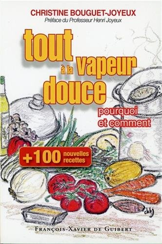 Tout à la vapeur douce : 100 nouvelles recettes