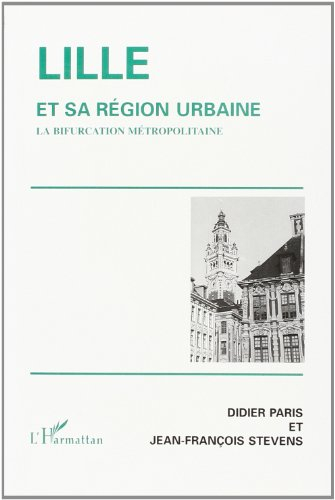 Lille et sa région urbaine : la bifurcation métropolitaine