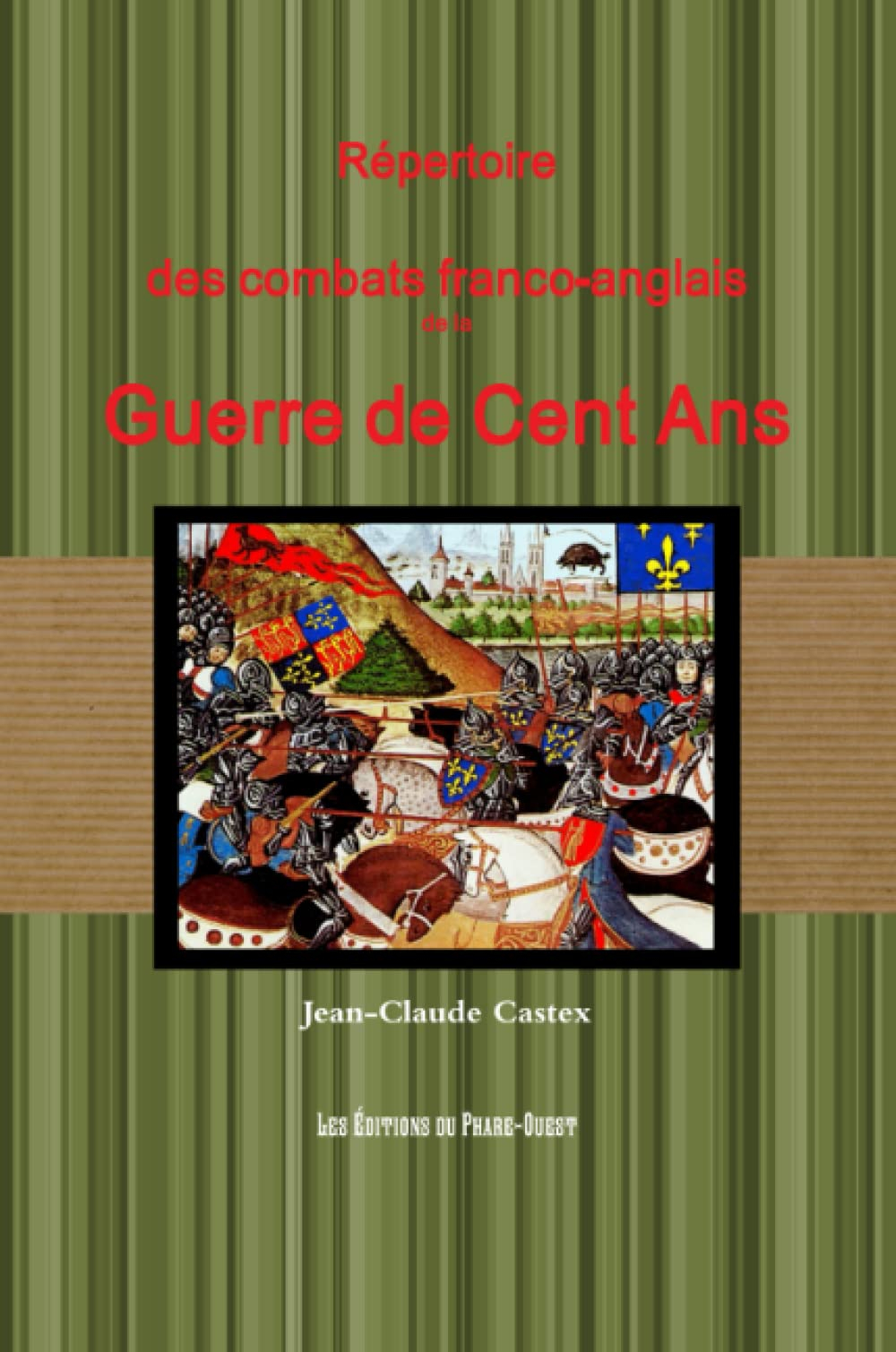 Répertoire des combats franco-anglais de la Guerre de Cent Ans (1337 - 1453)