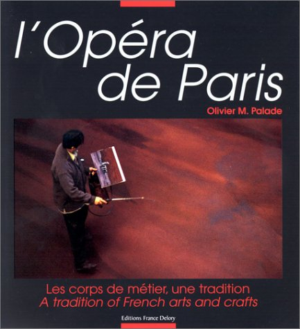 L'Opéra de Paris : les corps de métier, une tradition