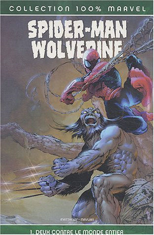 Spider-man et Wolverine. Vol. 1. Deux contre le monde entier