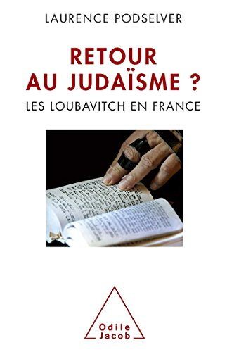 Retour au judaïsme ? : les loubavitch en France