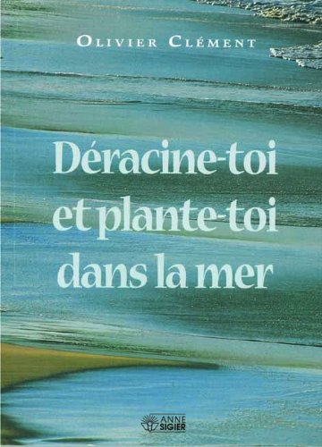 Déracine-toi et plante-toi dans la mer