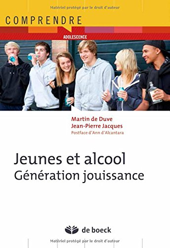 Jeunes et alcool : génération jouissance : du plaisir à l'excès