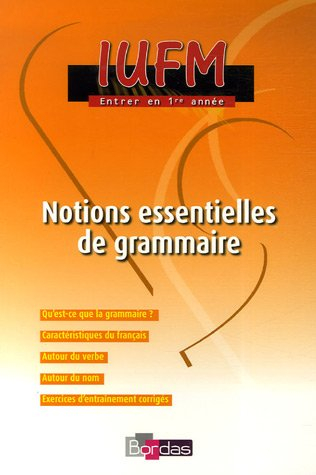 Notions essentielles de grammaire : qu'est-ce que la grammaire ?, caractéristiques du français, auto