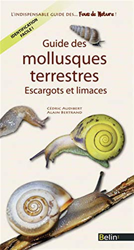 Guide des mollusques terrestres : escargots et limaces