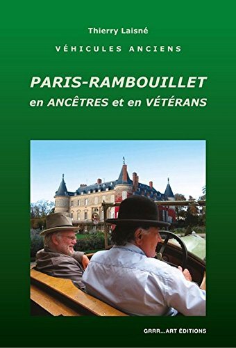 Paris-Rambouillet : en ancêtres et en vétérans : véhicules anciens