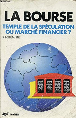 La Bourse : temple de la spéculation ou marché financier