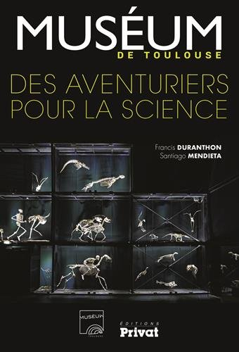 Muséum de Toulouse : des aventuriers pour la science