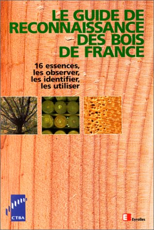 Le guide de reconnaissance des bois de France