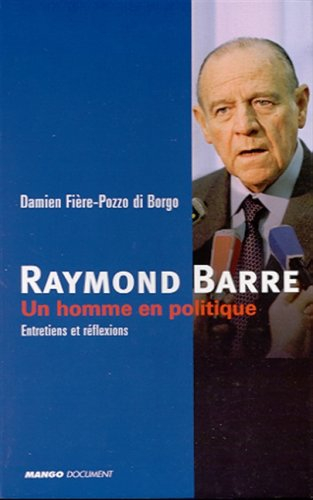 Raymond Barre, un homme en politique : entretiens et réflexions