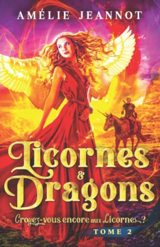 Croyez-vous encore aux Licornes ? Tome 2: Saga Licornes & Dragons