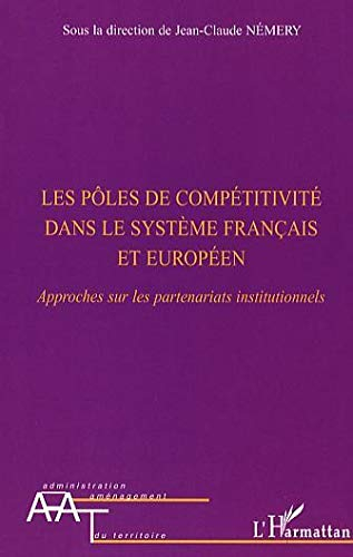 Les pôles de compétitivité dans le système français et européen : approches sur les partenariats ins