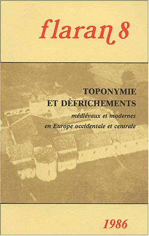 Toponymie et défrichements médiévaux et modernes en Europe occidentale et centrale