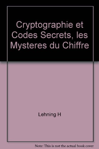 Cryptographie & codes secrets : l'art de cacher