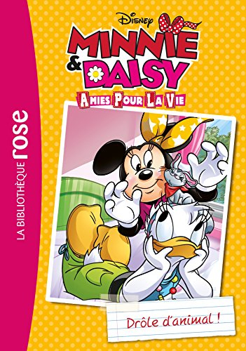 Minnie & Daisy, amies pour la vie. Vol. 3. Drôle d'animal !