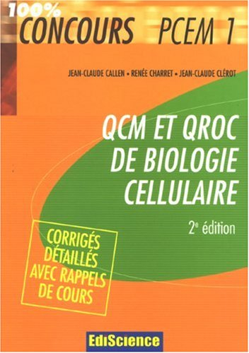 QCM et QROC de biologie cellulaire PCEM 1 : avec corrigés détaillés