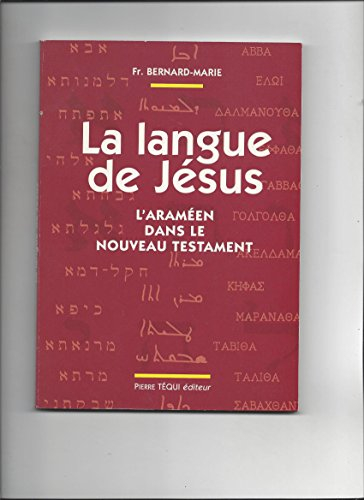 la langue de jesus. : l'araméen dans le nouveau testament