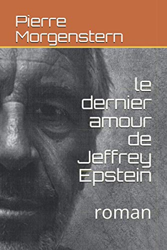 le dernier amour de Jeffrey Epstein: roman