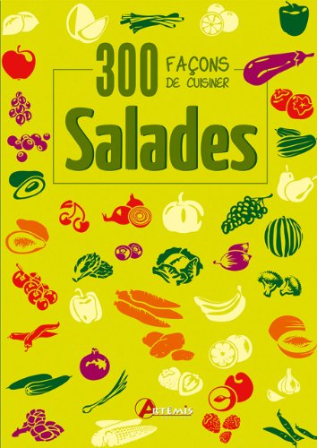 Salades : 300 façons de cuisiner