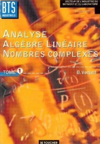 BTS industriels. Vol. 1. Analyse, algèbre linéaire, nombres complexes