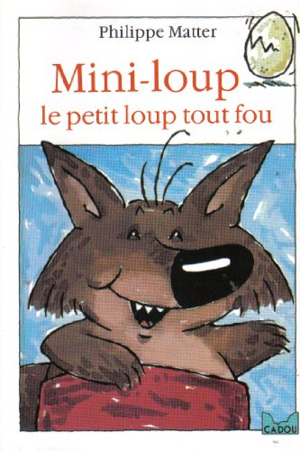 Mini-Loup, le petit loup tout fou