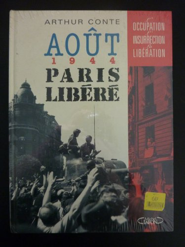 Août 1944 Paris libéré