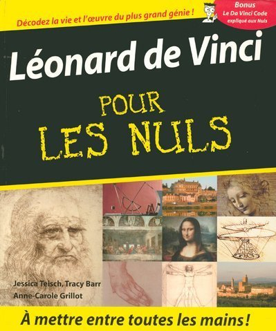 Léonard de Vinci pour les nuls : décodez la vie et l'oeuvre du plus grand génie !