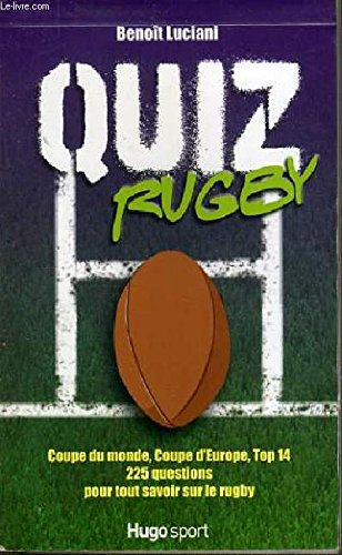 Quiz rugby : Coupe du monde, Coupe d'Europe, Top 14 : 225 questions pour tout savoir sur le rugby