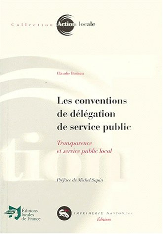 les conventions de delegation de service public. transparence et service public local