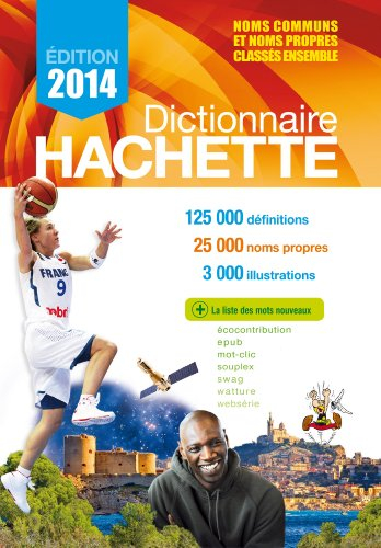 Dictionnaire Hachette : noms communs et noms propres classés ensemble : 125.000 définitions, 25.000 
