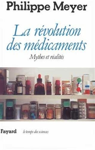 La Révolution des médicaments, mythes et réalités
