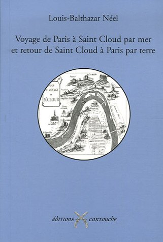 Voyage de Paris à Saint-Cloud par mer et retour de Saint-Cloud à Paris par terre