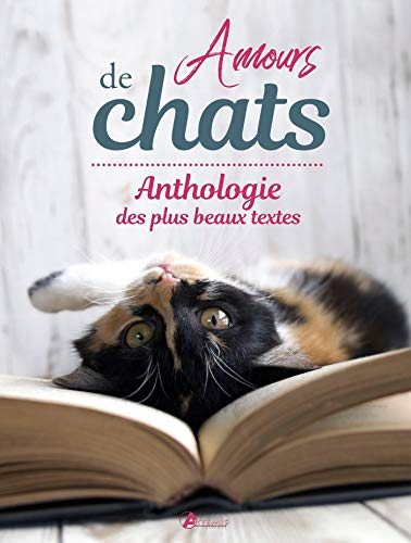Amours de chats : anthologie des plus beaux textes