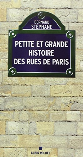 Petite et grande histoire des rues de Paris