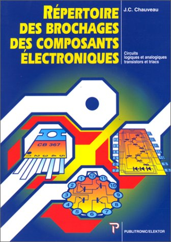 Répertoire des brochages des composants électroniques : circuits logiques et analogiques transistors