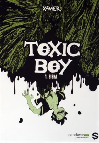 Toxic boy. Vol. 1. Siska