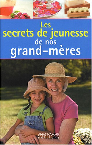 Les secrets de jeunesse de nos grands-mères