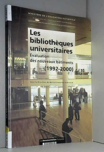 Les bibliothèques universitaires : évaluation des nouveaux bâtiments, 1992-2000