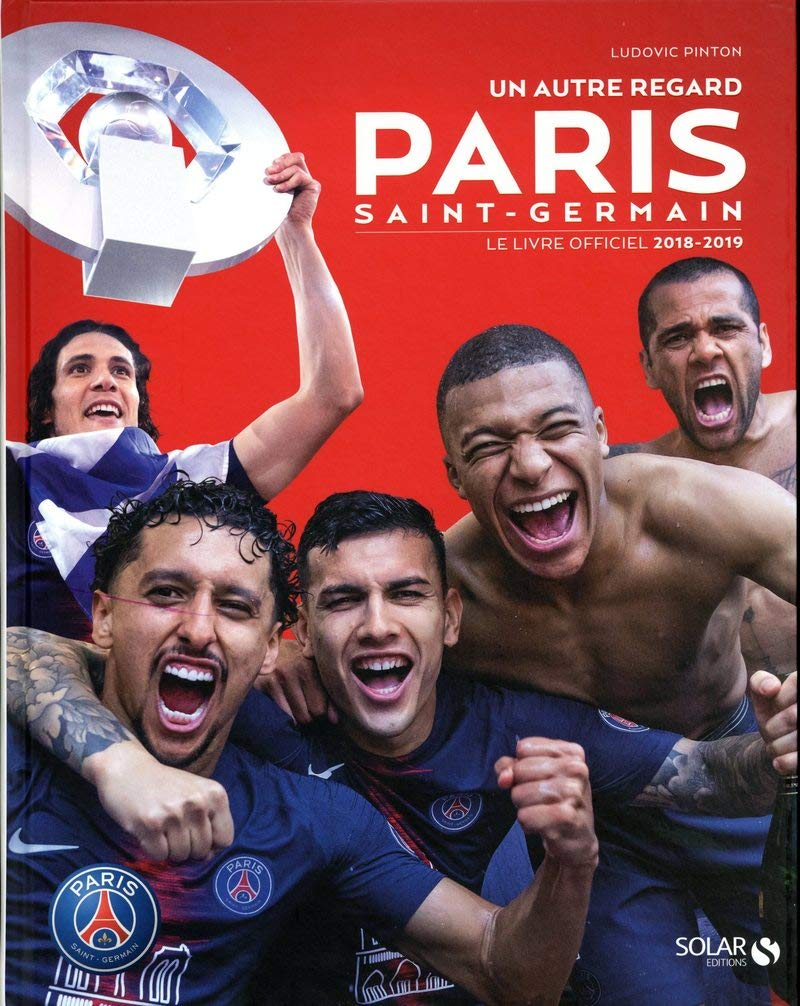 Paris Saint-Germain : un autre regard : le livre officiel 2018-2019