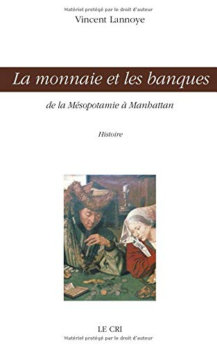 La monnaie et les banques : de la Mésopotamie à Manhattan : histoire